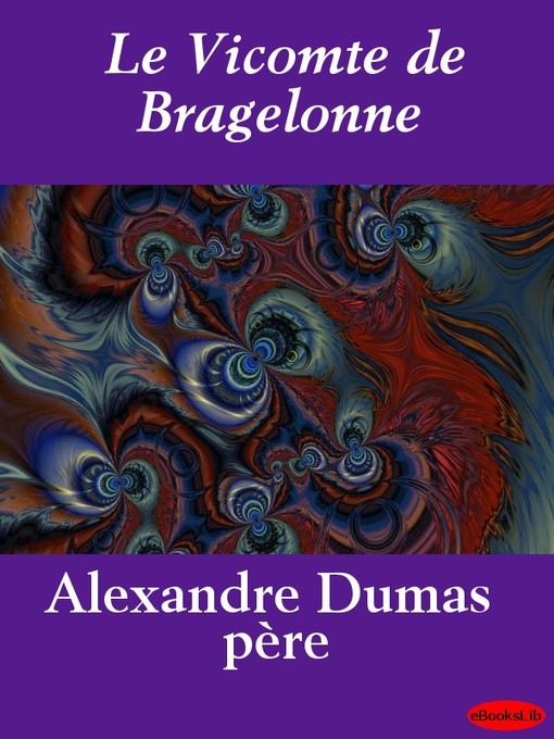 Le Vicomte de Bragelonne (eBook): d'Artagnan Romance Series, Book 3